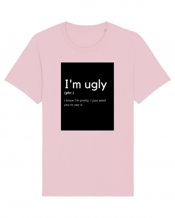 I'm ugly Cotton Pink