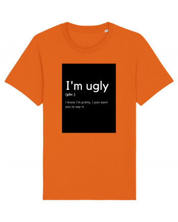 I'm ugly Bright Orange