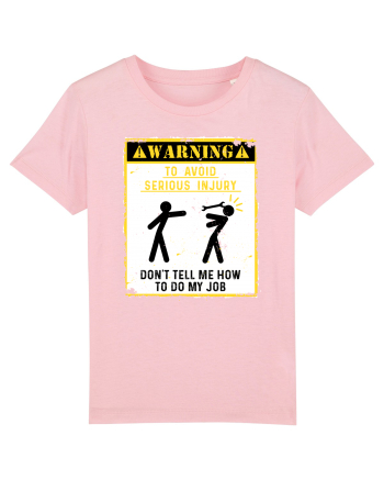 Warning Don't tell me how to do my job. Cotton Pink