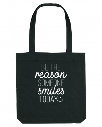 Be the reason someone smiles today Sacoșă textilă