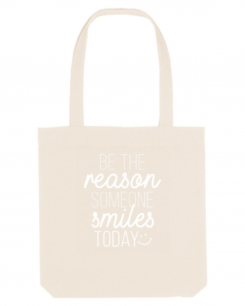 Be the reason someone smiles today Natural