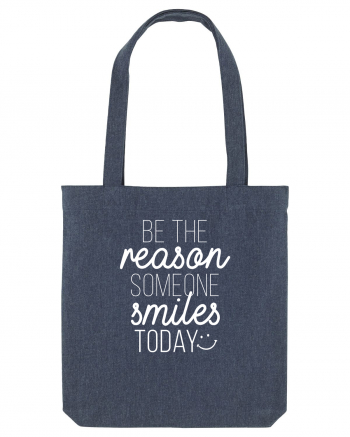 Be the reason someone smiles today Midnight Blue