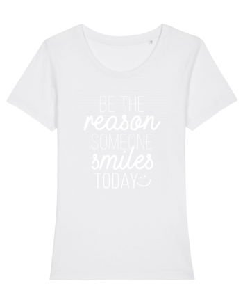 Be the reason someone smiles today White