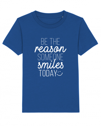 Be the reason someone smiles today Majorelle Blue