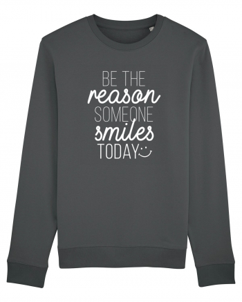 Be the reason someone smiles today Anthracite