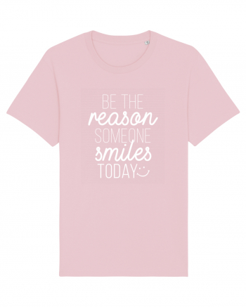 Be the reason someone smiles today Cotton Pink