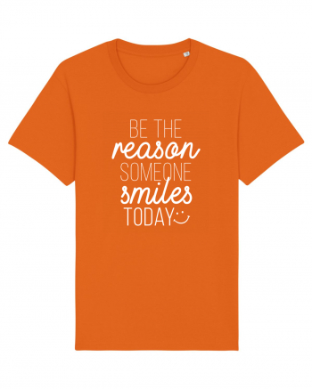 Be the reason someone smiles today Bright Orange