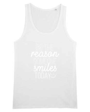 Be the reason someone smiles today White