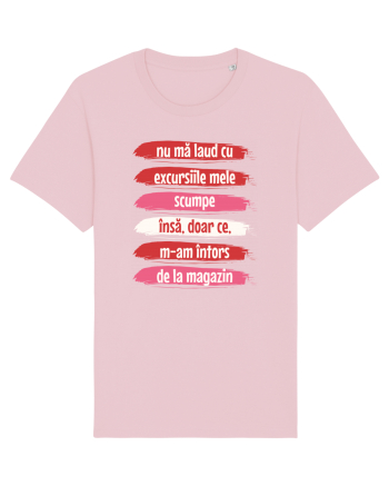 Nu mă laud cu excursiile mele scumpe Cotton Pink