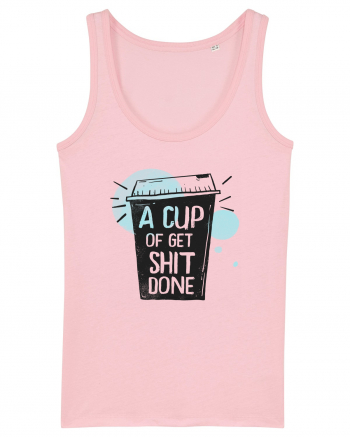 A Cup of Get Shit Done Cotton Pink