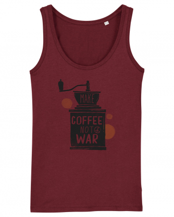 Make Coffee Not War Burgundy