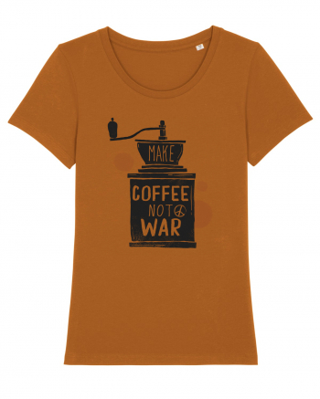 Make Coffee Not War Roasted Orange