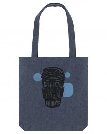 Coffee Tastes Better On Fridays Midnight Blue