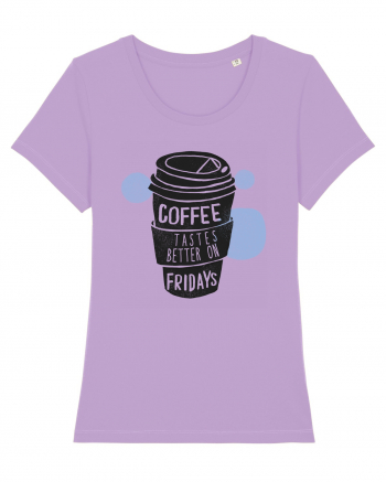 Coffee Tastes Better On Fridays Lavender Dawn