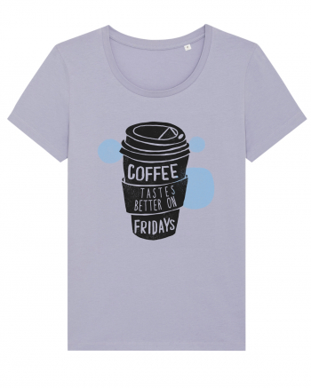 Coffee Tastes Better On Fridays Lavender