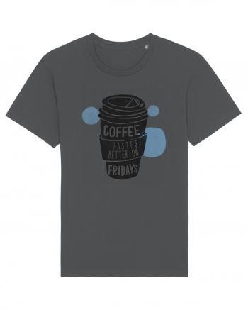 Coffee Tastes Better On Fridays Anthracite