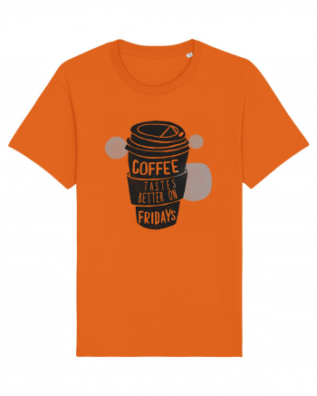 Coffee Tastes Better On Fridays Bright Orange