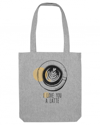 I Love You A Latte Heather Grey