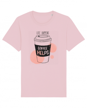 Life Happens Coffee Helps Cotton Pink