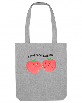 I Ap-Peach-iate You Heather Grey