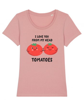 I Love You From My Head Tomatoes Canyon Pink