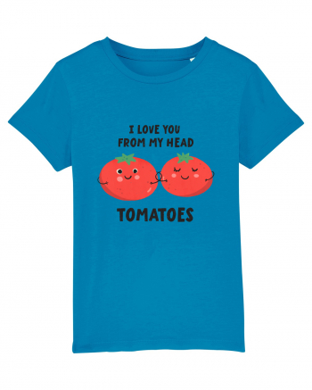 I Love You From My Head Tomatoes Azur