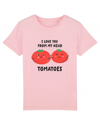 I Love You From My Head Tomatoes Cotton Pink