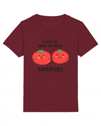 I Love You From My Head Tomatoes Burgundy