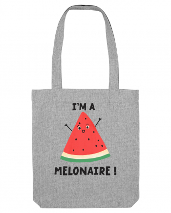 I'm a Melonaire! Heather Grey