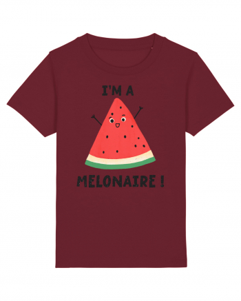 I'm a Melonaire! Burgundy