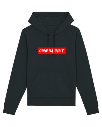 Own ya shit Black