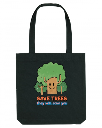 Save Trees, They will Save You Black