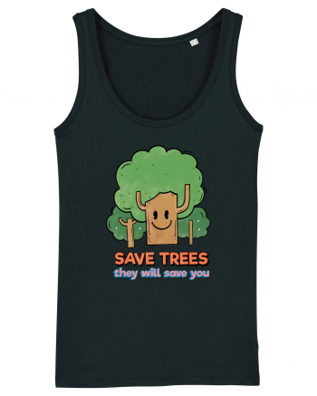 Save Trees, They will Save You Black