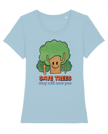 Save Trees, They will Save You Sky Blue