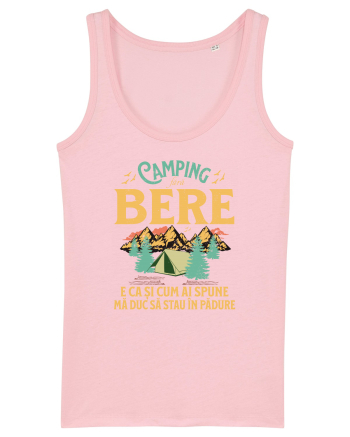 Camping fără bere e ca și cum ai spune mă duc să stau în pădure Cotton Pink