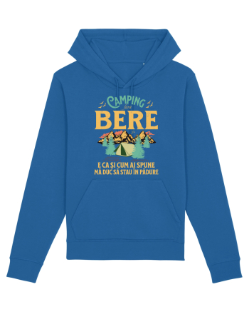 Camping fără bere e ca și cum ai spune mă duc să stau în pădure Royal Blue