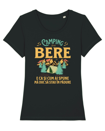 Camping fără bere e ca și cum ai spune mă duc să stau în pădure Black