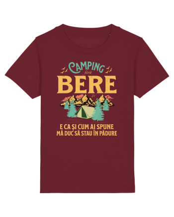 Camping fără bere e ca și cum ai spune mă duc să stau în pădure Burgundy