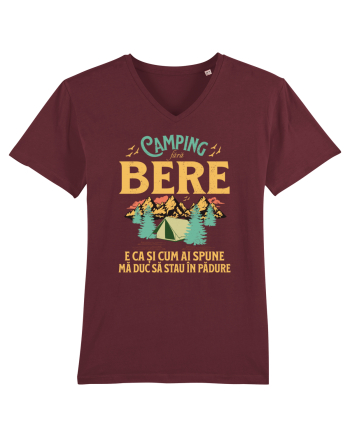 Camping fără bere e ca și cum ai spune mă duc să stau în pădure Burgundy