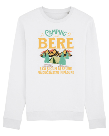 Camping fără bere e ca și cum ai spune mă duc să stau în pădure White