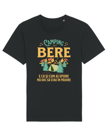 Camping fără bere e ca și cum ai spune mă duc să stau în pădure Black