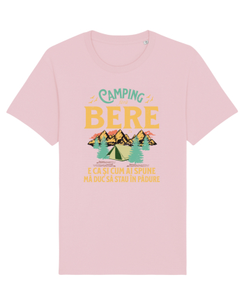 Camping fără bere e ca și cum ai spune mă duc să stau în pădure Cotton Pink
