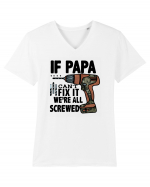 If Papa Can't Fix It We're All Screwed Tricou mânecă scurtă guler V Bărbat Presenter