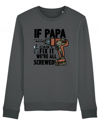 If Papa Can't Fix It We're All Screwed Anthracite