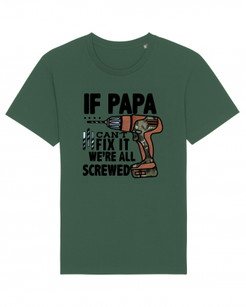 If Papa Can't Fix It We're All Screwed Bottle Green