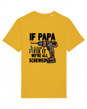 If Papa Can't Fix It We're All Screwed Spectra Yellow