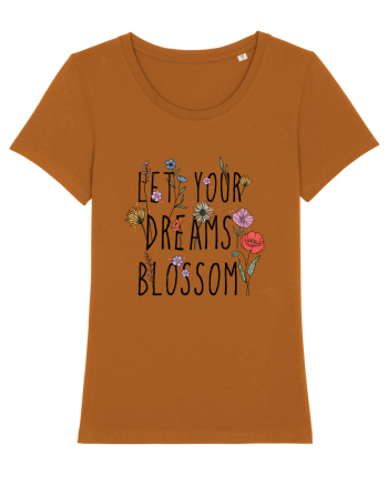 Let your dreams blossom Roasted Orange