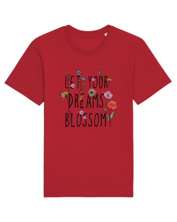 Let your dreams blossom Red