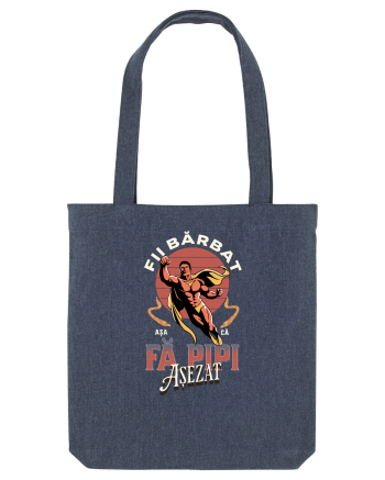 E timpul sa fii barbat, fă pipi așezat! Scoate bărbăția din tine. Sarcasm Midnight Blue
