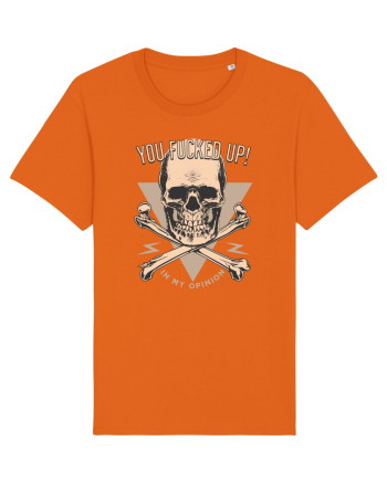 You Fucked Up in my Opinion Bright Orange